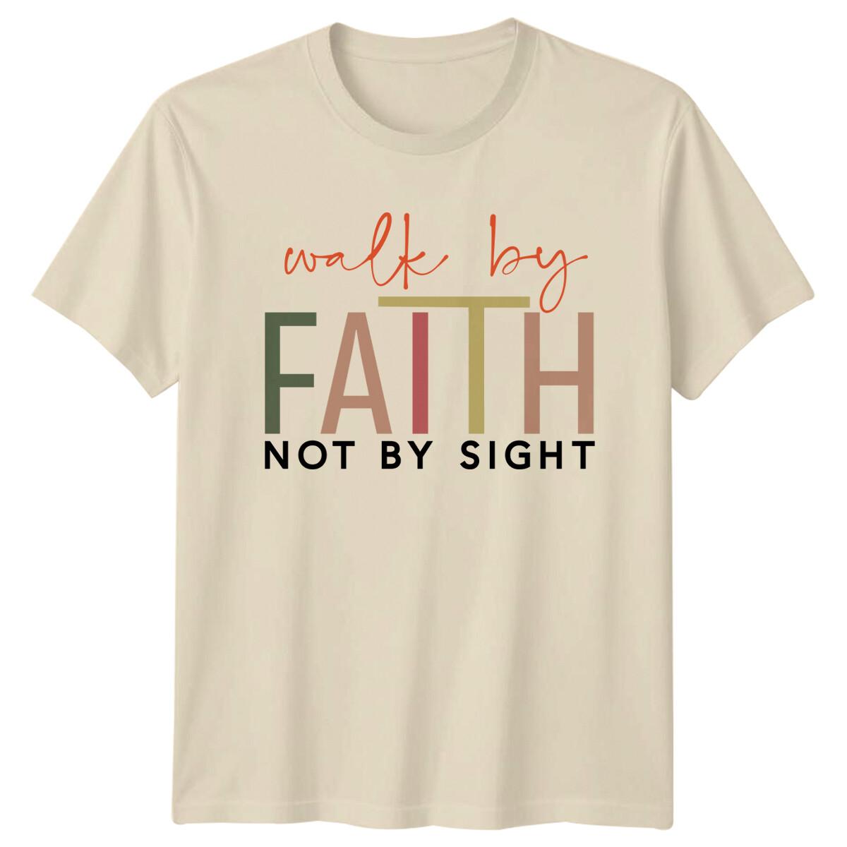Walk By Faith Not By Sight T-Shirt, Christian Quote T-Shirt S