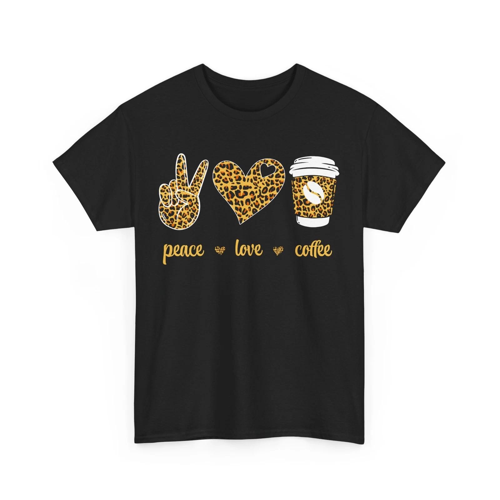 Coffee Drinker Shirt, Peace Love Coffee T-shirt, Coffee Drinking Lovers Shirt 3XL