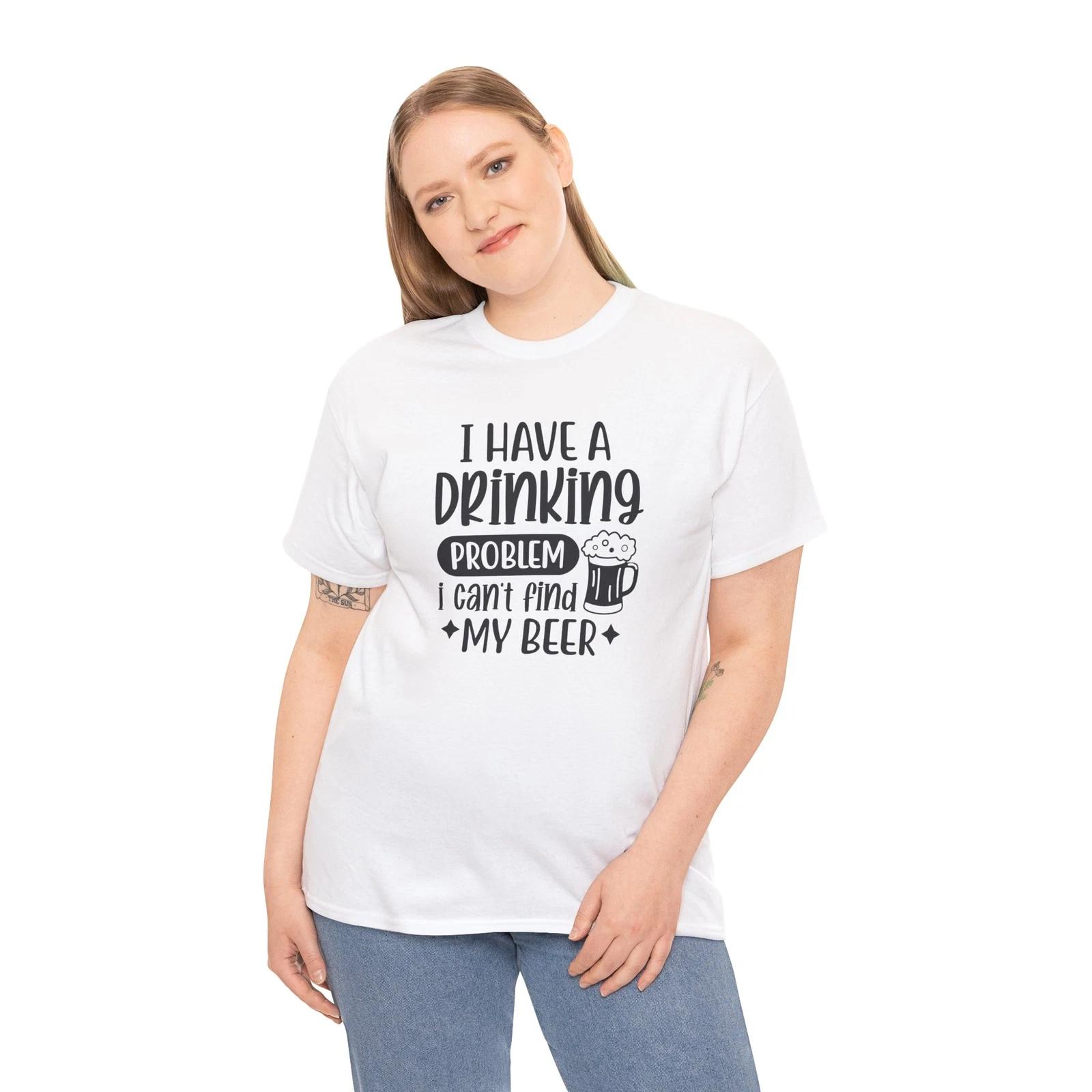 Funny T-Shirt - I have a drinking problem i can t find my beer Shirt 4XL