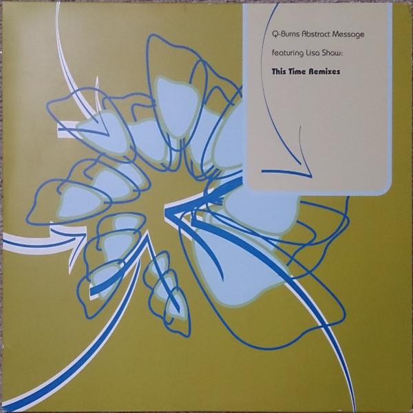 

12inch Record Q-BURNS ABSTRACT MESSAGE, LISA SHAW - This Time (Remixes) 8TH011 Eighth Dimensio 2002 US Dance & Electronica Used