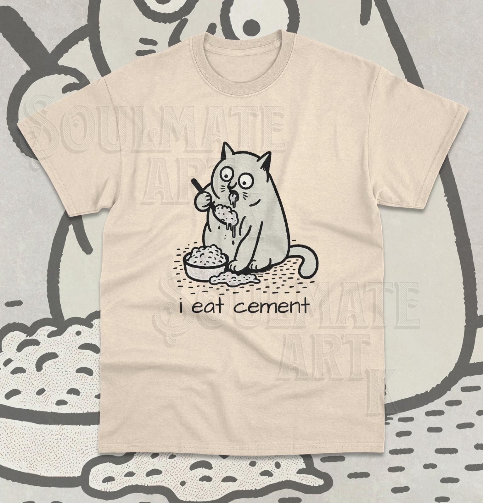 I Eat Cement Cat T- Shirt Funny Meme Cat Lovers Oddly Specific Weird Unisex Shirt S