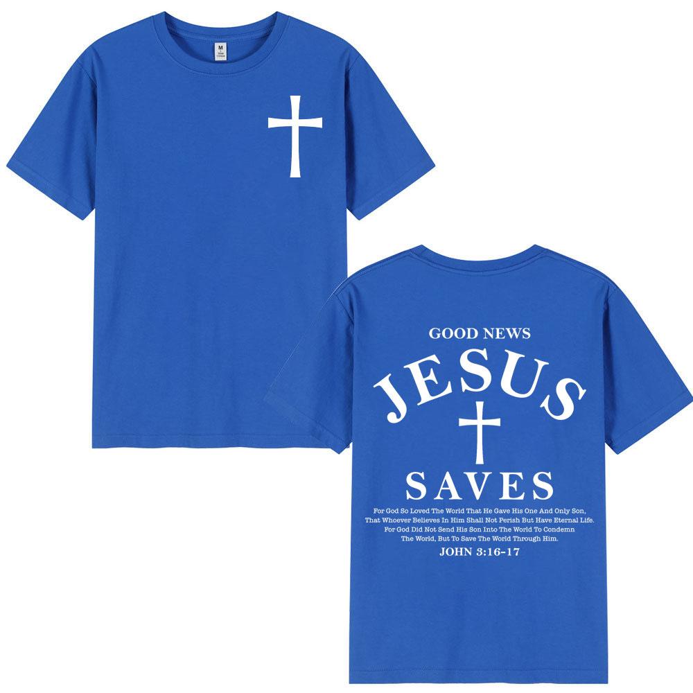 Good News Jesus Saves Tshirt Unisex Unisex Summer Casual 100cotton Short Sleeve T Shirt High Quality Fashion Oversized Tshirts