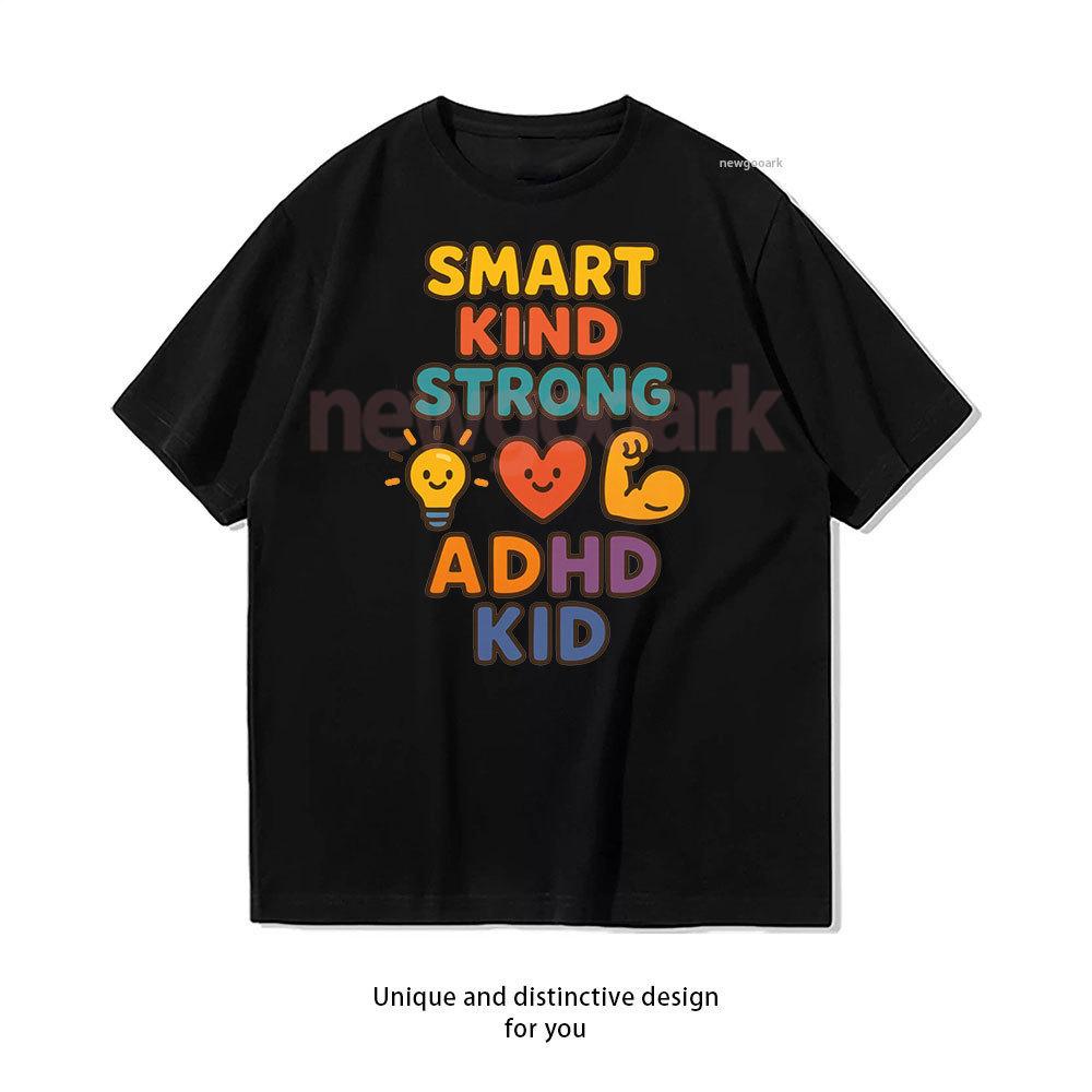 Smart Kind Strong Proud ADHD Kid Design TShirt Woman Man Casual Cotton Graphic T Shirts Creative Streetwear Camisetas