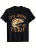Vintage Trout Fishing Graphic Tee - Heavyweight 100% Cotton T-shirt for Men & Women (S-XXXL) - Black Shirt with "Fish Around