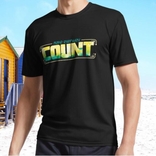 New Make Everyday Count Active T-Shirt Funny Size S - 5XL