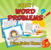 The Grade 1 Word Problems : I Can Solve Them (Word By Word) Book