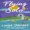 Flying Solo by Linda Holmes Paperback Book 9781399707824