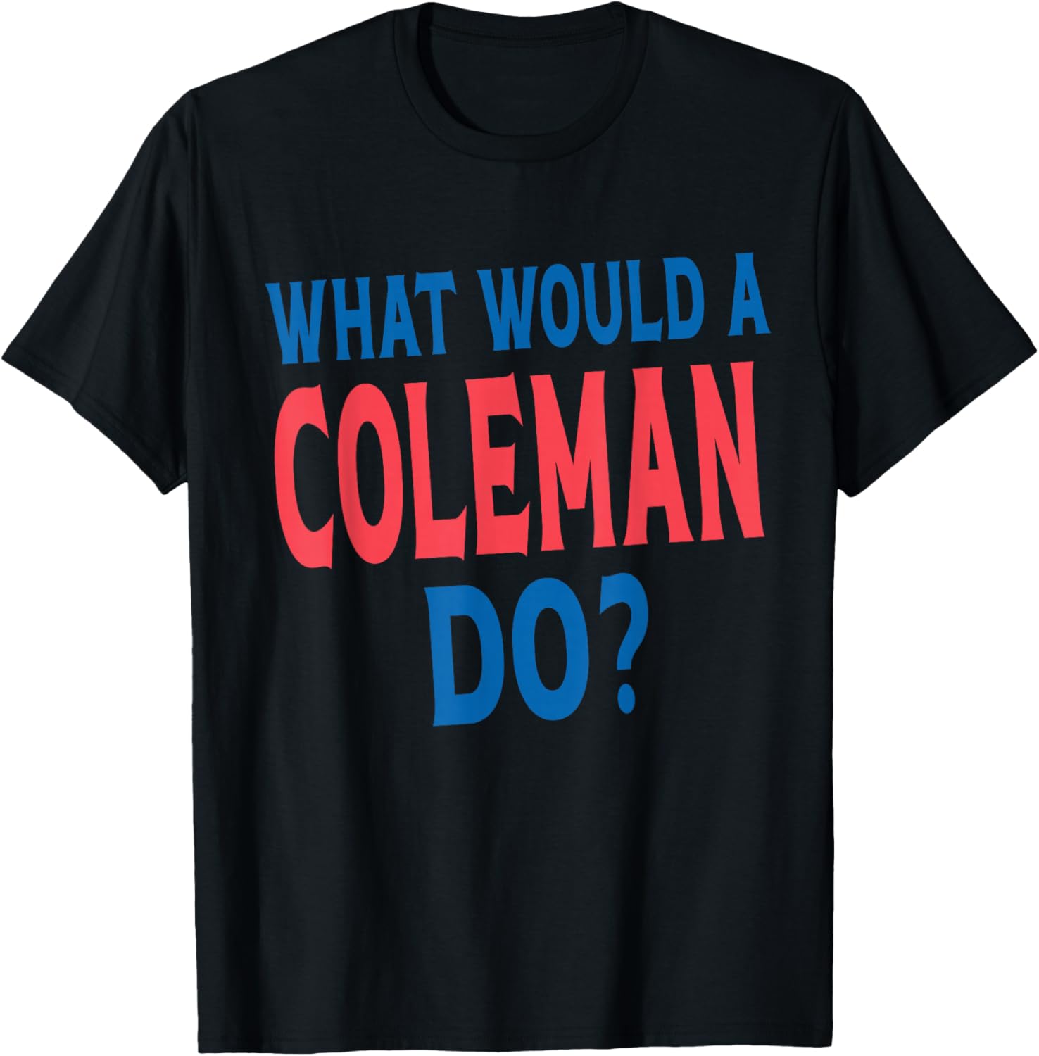 Coleman Surname Funny Team Family Last Name Coleman T-Shirt S