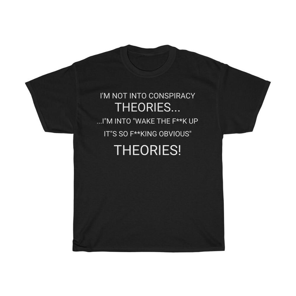 I m not into conspiracy theories... Unisex Heavy Cotton Tee Unisex T-Shirt S