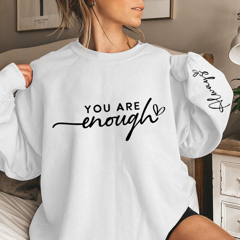 Funny You Are Enough Always Letter Print Sweatshirts