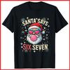 Funny Santa Says Six Seven Christmas 67 Meme Black Cotton T-Shirt S-5XL