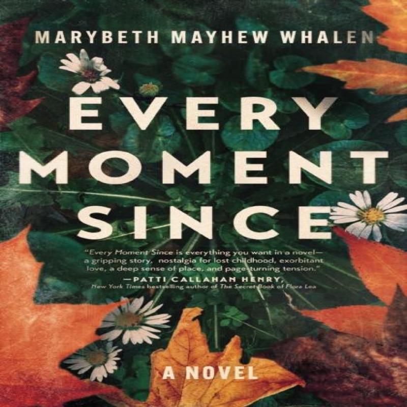 Every Moment Since by Marybeth Mayhew Whalen Paperback Book 9781400345021