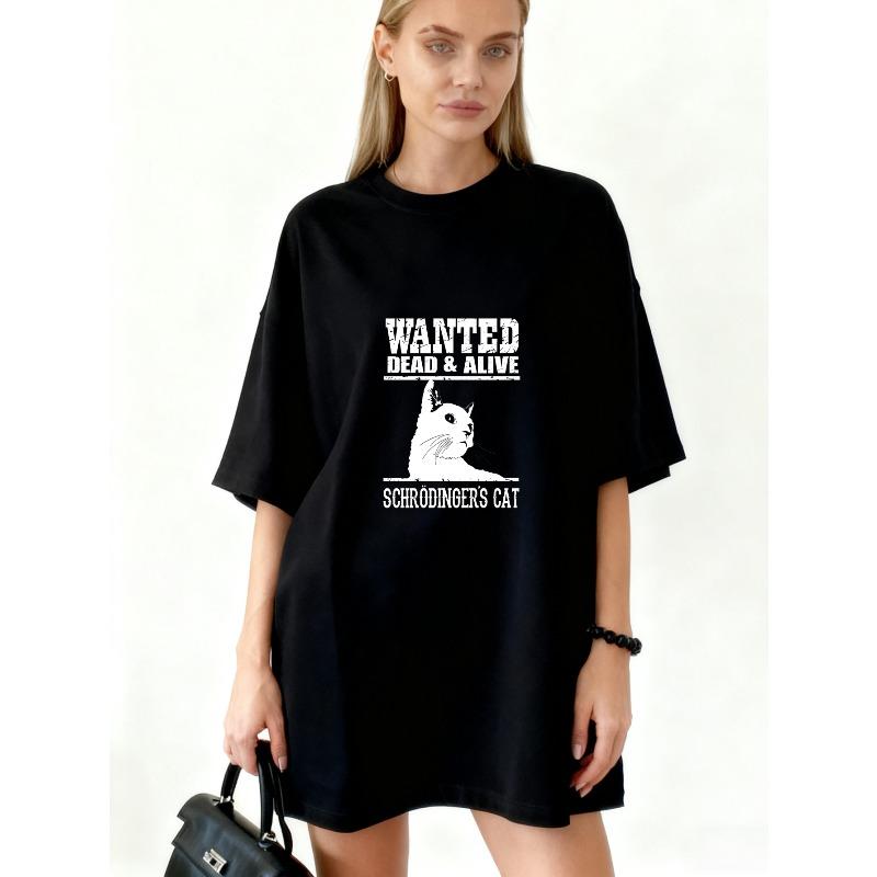 Oversized T Shirt Black Wanted Dead And Alive Schrodingers Cat Print Casual Wear For Women S