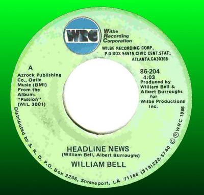 7inch Record WILLIAM BELL - Headline News / Let Him Pay The Ban 86204 Wilbe Recording 1986 US Soul/Funk Used