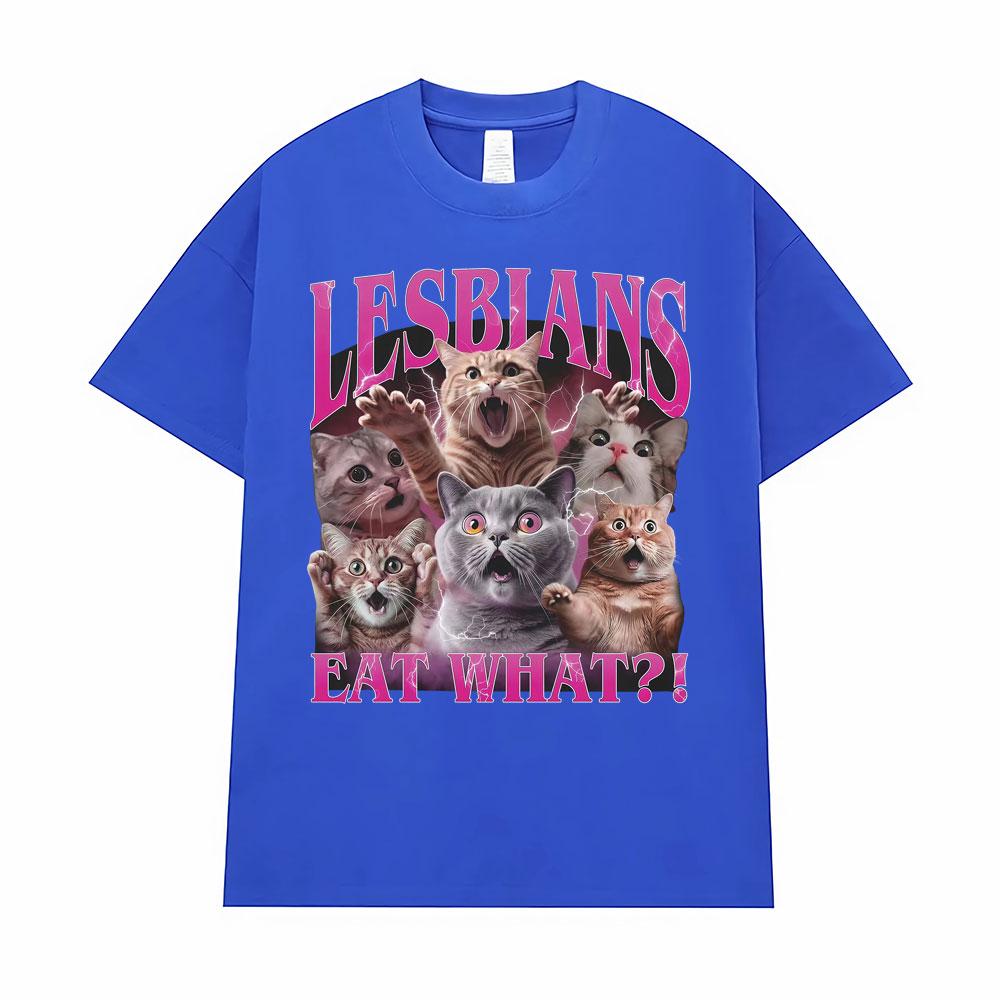 Lesbians Eat What?! Funny Offensive Silly Meme T Shirts Unisex Vintage Trend Oversized T-shirt Men Casual Comfort Cotton T Shirt