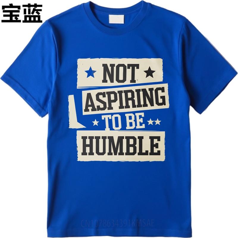 Streetwear Summer Women tshirt Not Aspiring To Be Humble Short Sleeve Printed ONeck Top Tees Hiphop Cheap Tshirt Bigger Size