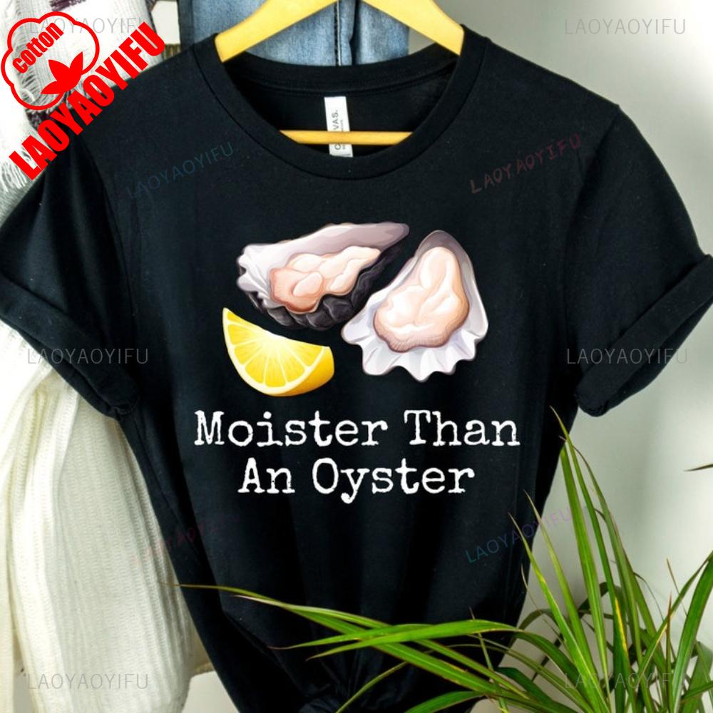 Moister Than Oyster Shirt Birthday Gift for Him Dad Grandpa Food Seashell Graphic T Shirts Summer Cotton Loose Breathable Shirt