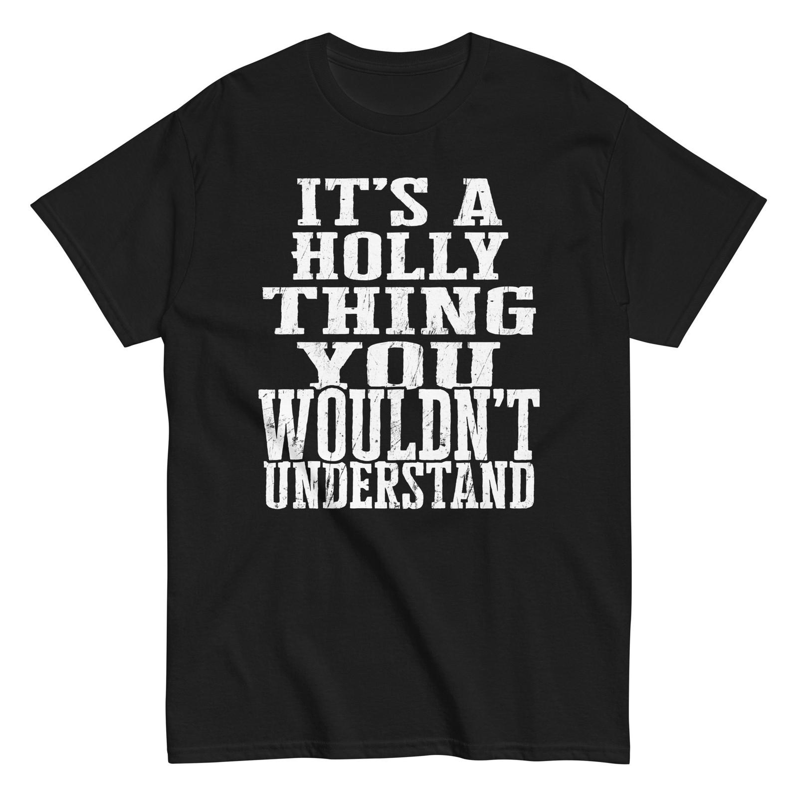 Its a Holly Thing Family Reunion First Last Squad Name T Shirt S