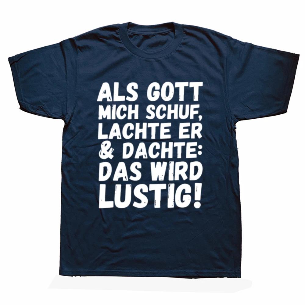 As God Created Me He Scolded Thought That Will Be Funny T Shirt German Texts Y2k Tops 100 Cotton Soft Unisex Tshirts EU Size