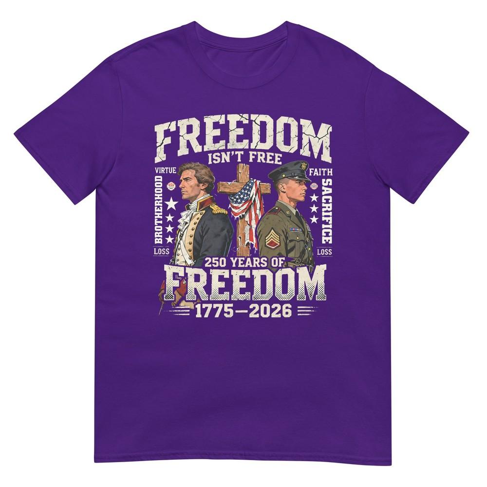 Freedom Isnt Free 250 Years Of Freedompatriotic TShirt