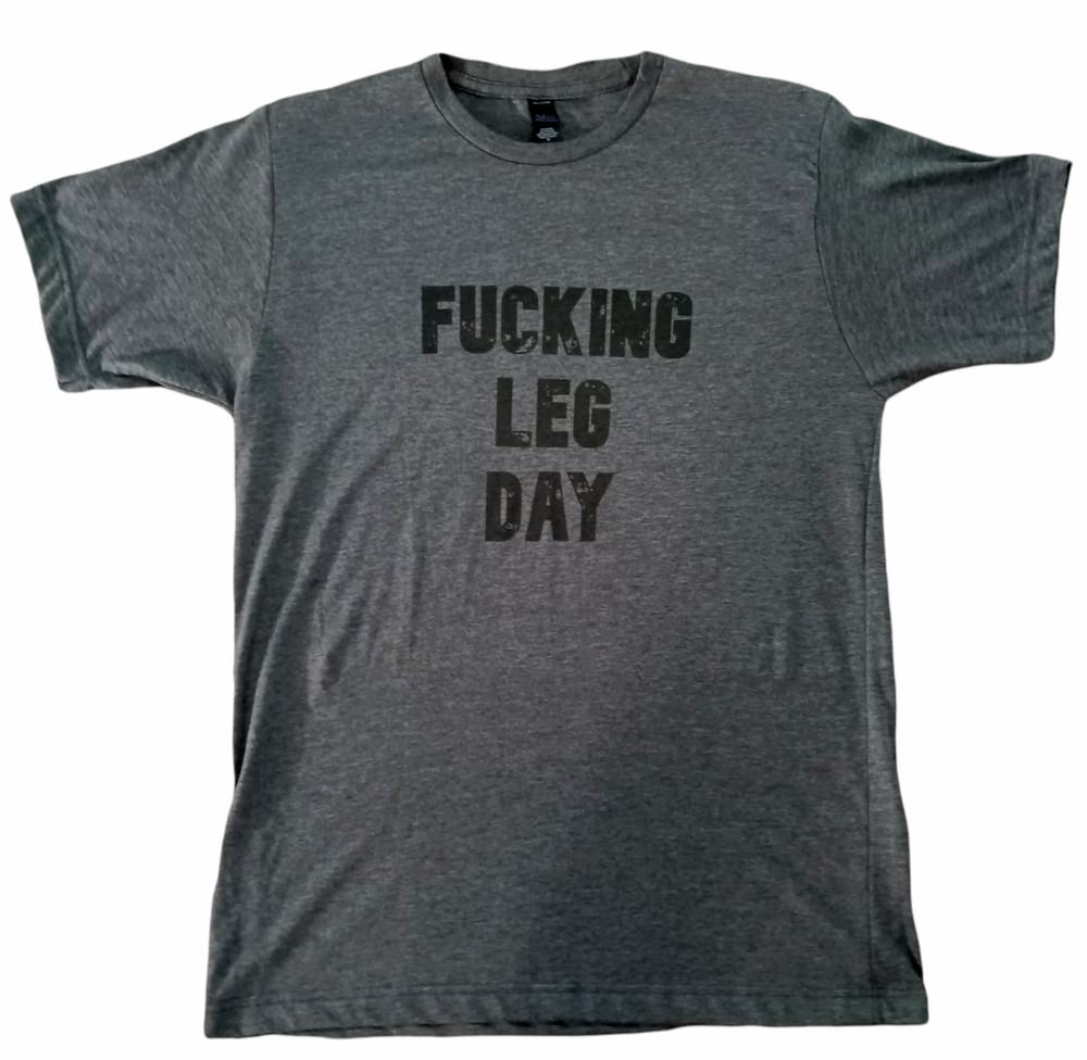 Leg Day Shirt funny fitness Tshirt fkn leg day bodybuilding workout tee Unisex T-Shirt XL