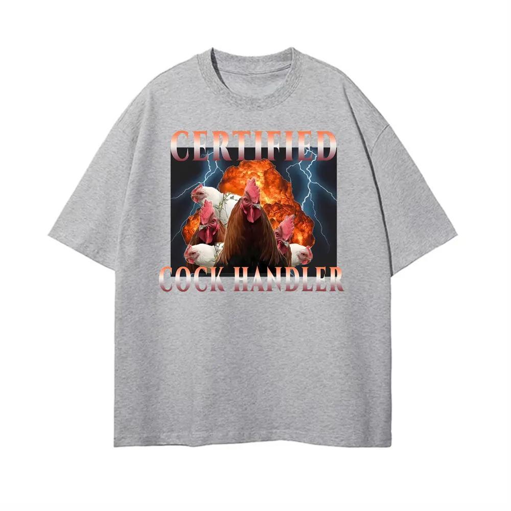 Certified Cock Handler Funny Graphic Tshirts Unisex Fashion High Quality TShirt Men Summer Classic Oversized T Shirt Streetwear