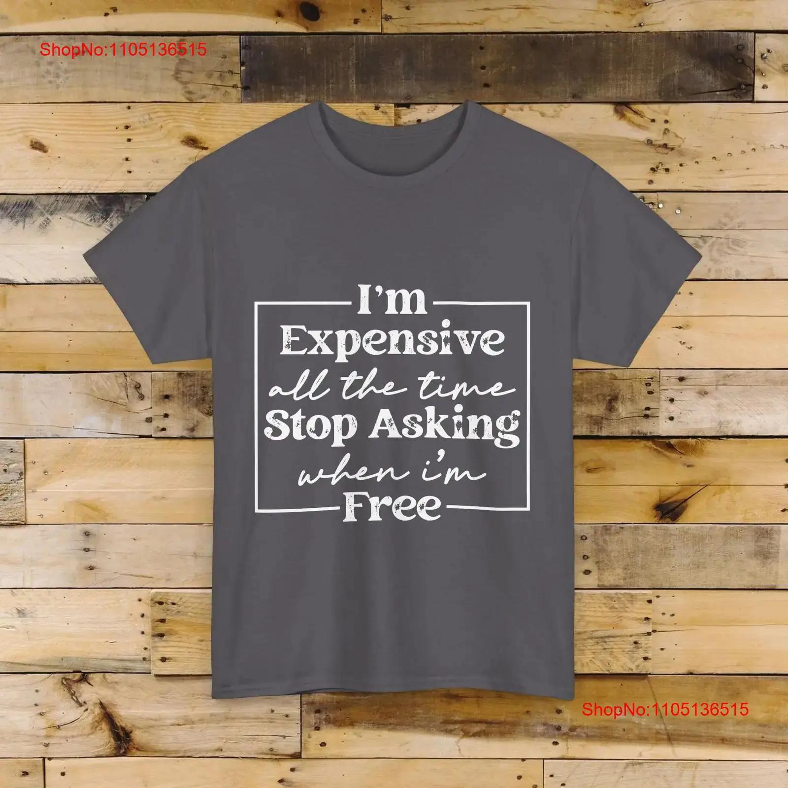 Sarcastic T Shirt Cotton Funny I m Expensive All The Time vintage Washed Casual Breathable Stylish fashion Stretched streetwear S разноцветный