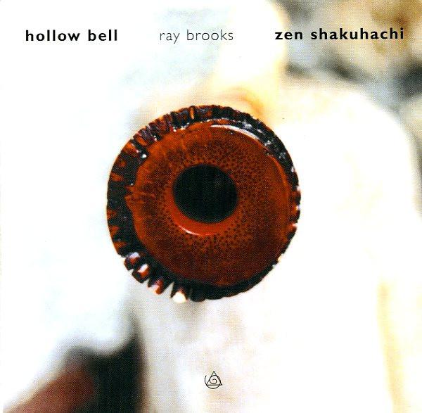 CD RAY BROOKS  Hollow Bell Zen Shakuhachi NA108CD New Albion 2000 US World Music Used