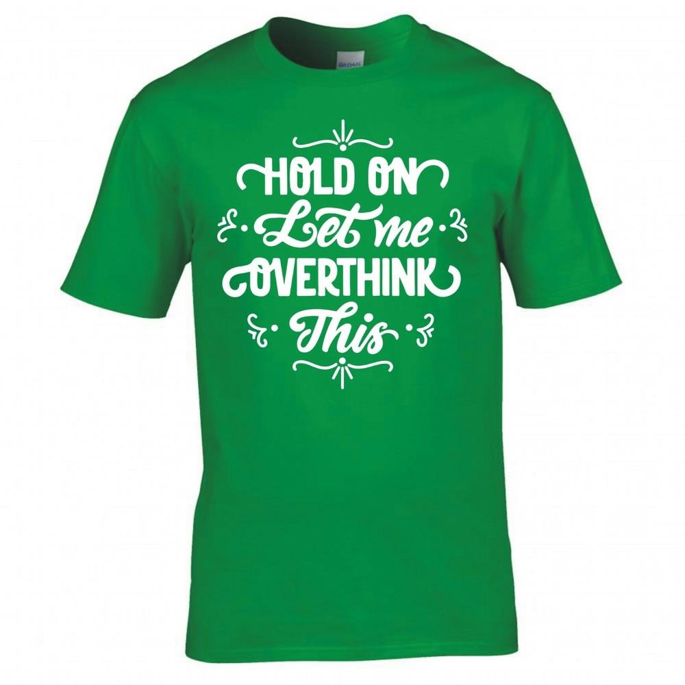 Funny Hold On Let Me Overthink This Tshirt