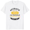 Retraite Tshirt French Retired Dad Retireunisext Gift Tshirts Oneck Unisex Cotton Soft Tee Tops Eu Size