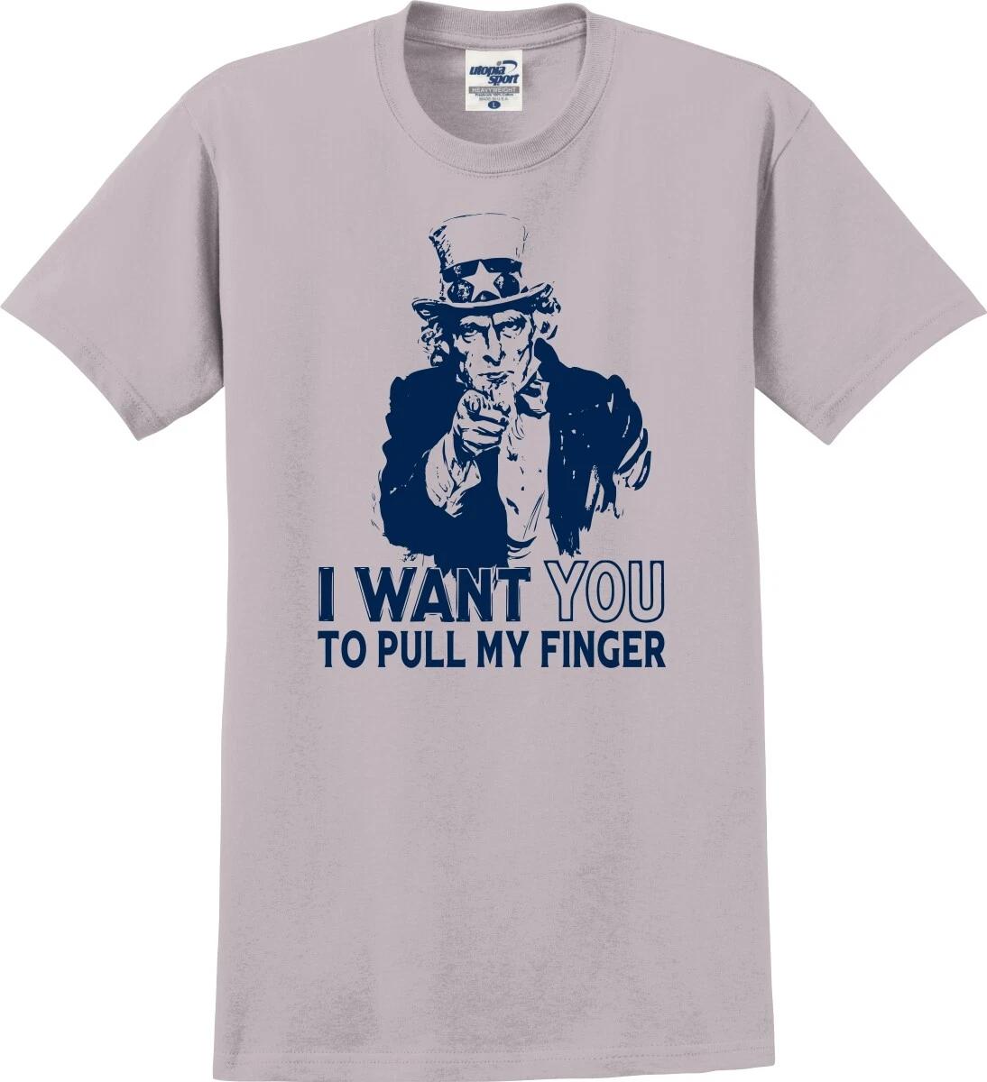 

I Want You To Pull My Finger Uncle Sam Funny Unisex T shirt (S-5X) S