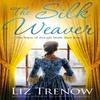 The Silk Weaver by Liz Trenow Paperback Book 9781509823253