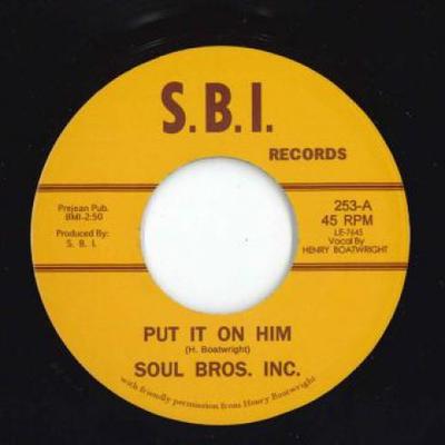 7inch Record SOUL BROS. INC - Put It On Him / Go On And Have Your TR257 Sbi/Tramp 2018 Europe Soul/Funk