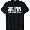 Funny Tea Design For Men Women Kids Tea Drinkers Cup Tea T-Shirt