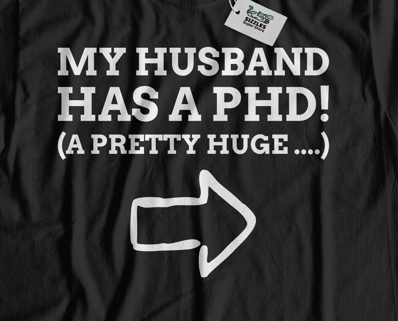 My Husband Has A PHD! Funny Wife T-Shirt Educated And Rude Partner Gifts 4XL