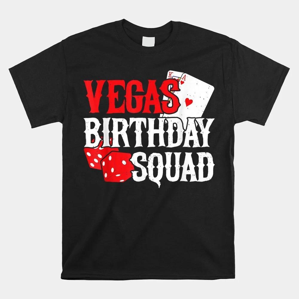 Las Vegas Birthday Party In Vegas Vegas Birthday Squad T-shirt Size S-5XL XS