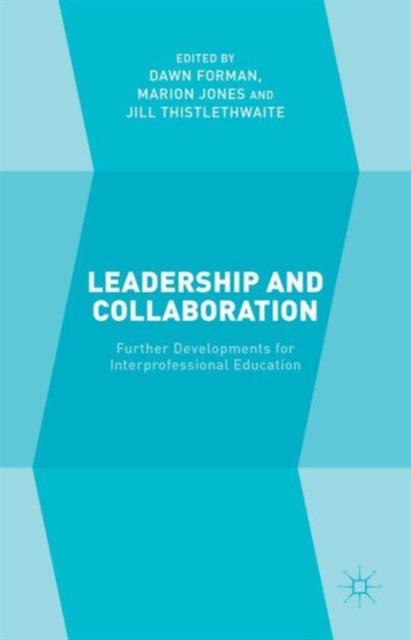 The Leadership and Collaboration : Further Developments for Interprofessional Education Book