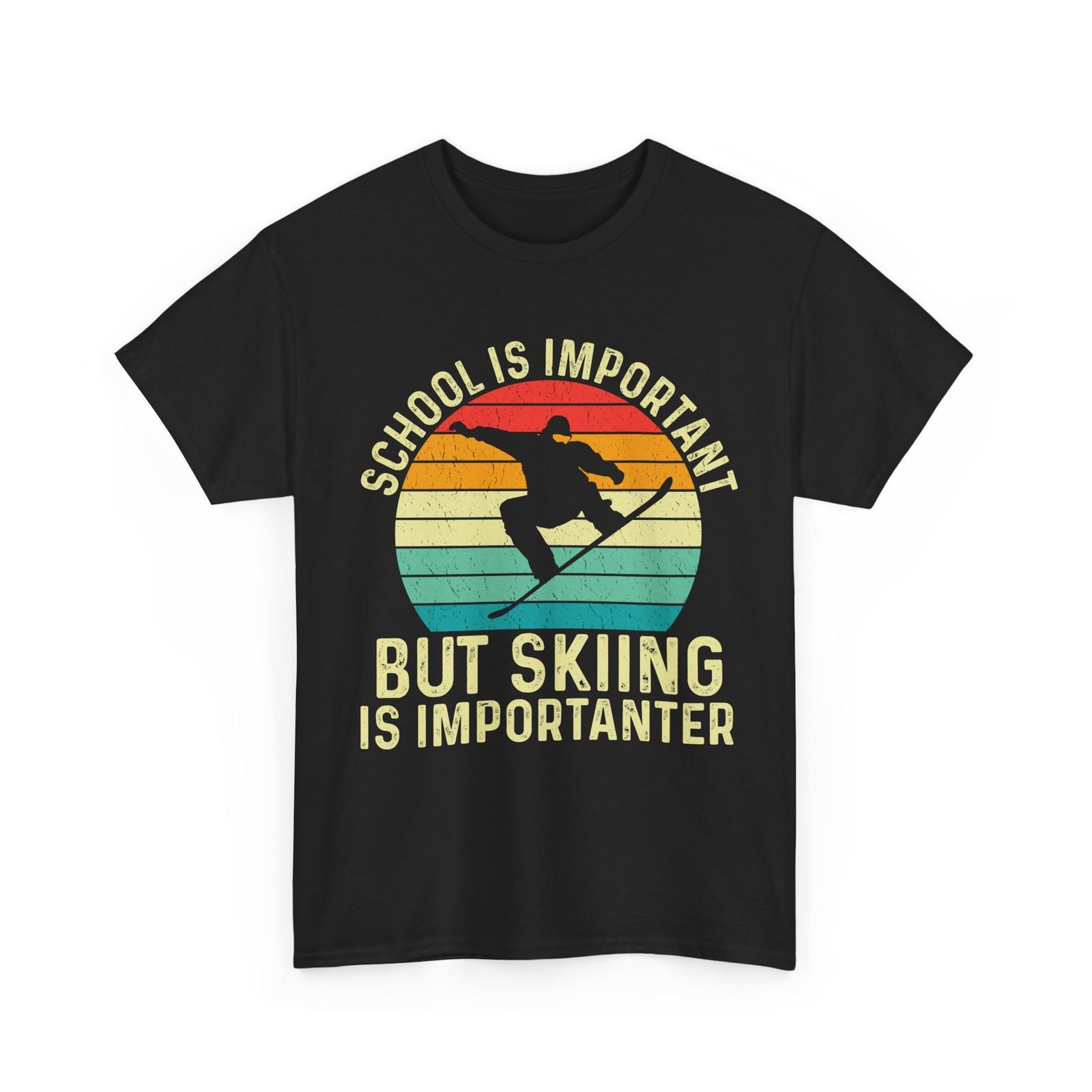 Skier Funny Shirt, School Is Important But Skiing Is Importanter Skiing T-Shirt S