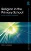The Religion In the Primary School : Ethos, Diversity, Citizenship Book