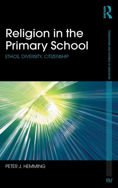 The Religion In the Primary School : Ethos, Diversity, Citizenship Book