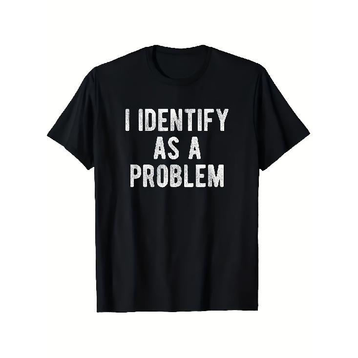Men S Funny I Identify As A Problem Sarcastic Graphic T-Shirt - 100% 180gsm Heavyweight Black Tee with Bold White Print, Humorous Statement Shirt S чёрный