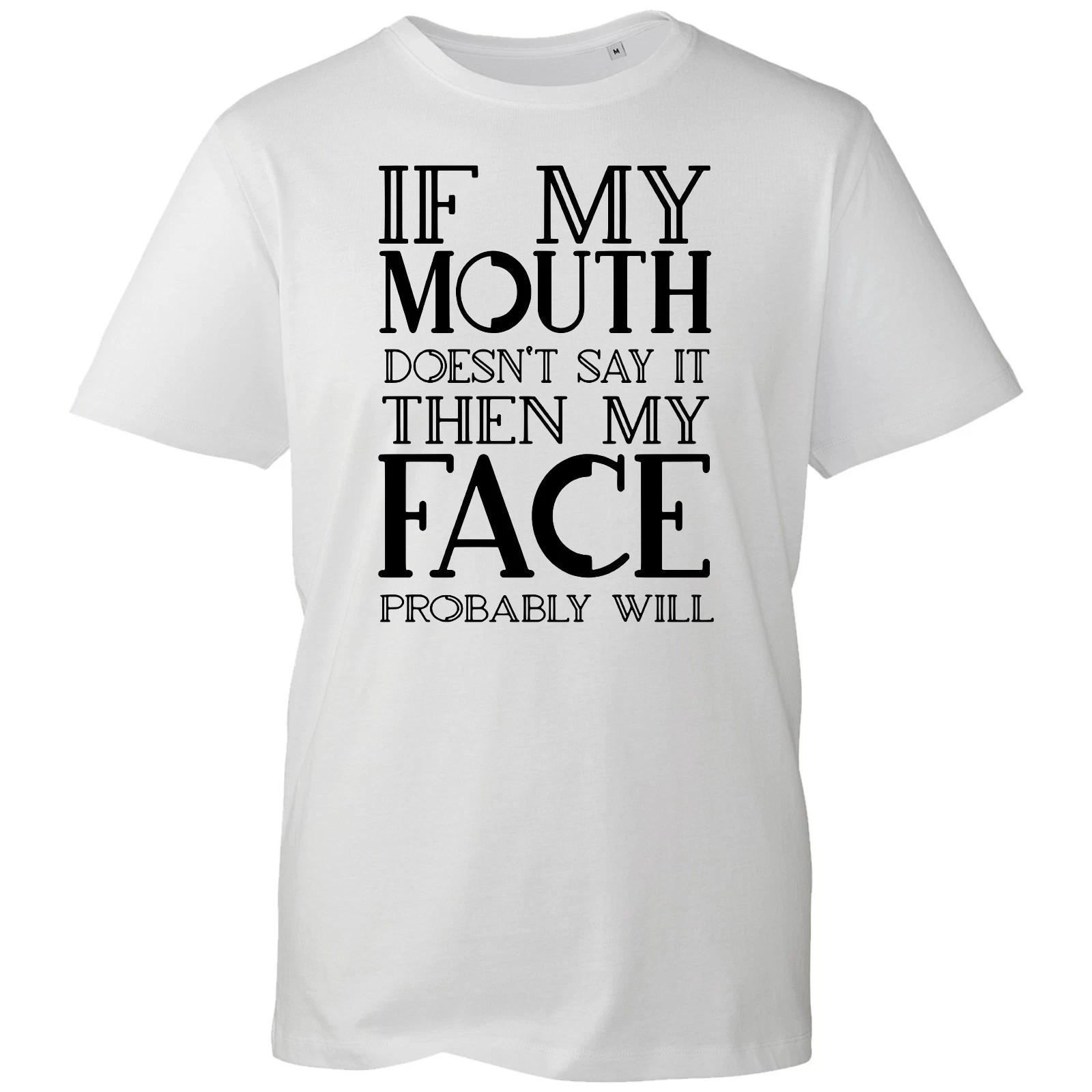 If My Mouth Doesn t Say It Thn My Face Probably Will Sarcastic Slogan T-Shirt 3XL