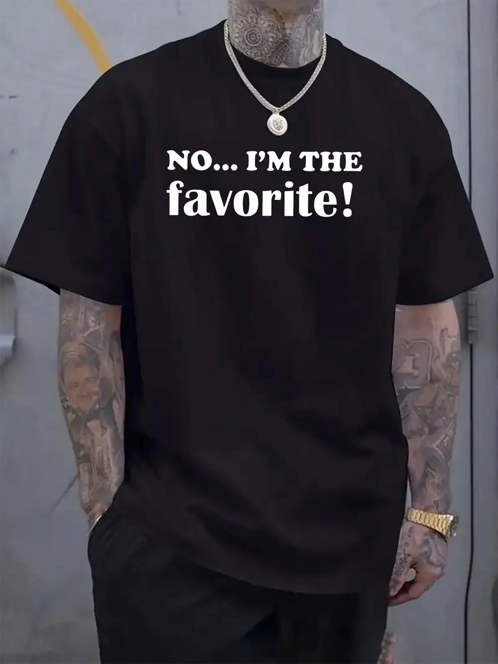 

Confident Man with Tattoos - NO... I M THE FAVORITE! Print Crew Neck Short Sleeve T-shirt S