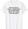Warum rassistisch sein, wenn man auch einfach still sein könnte? Lustiges T-Shirt