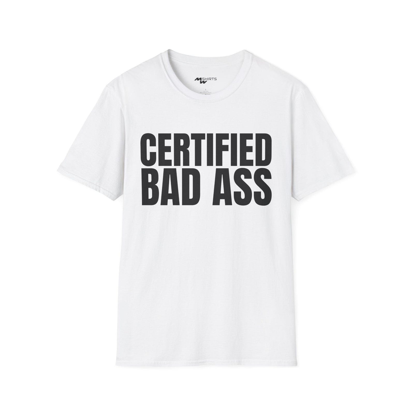 Certified Bad Ass Unisex T-Shirt, Funny Graphic Tee S