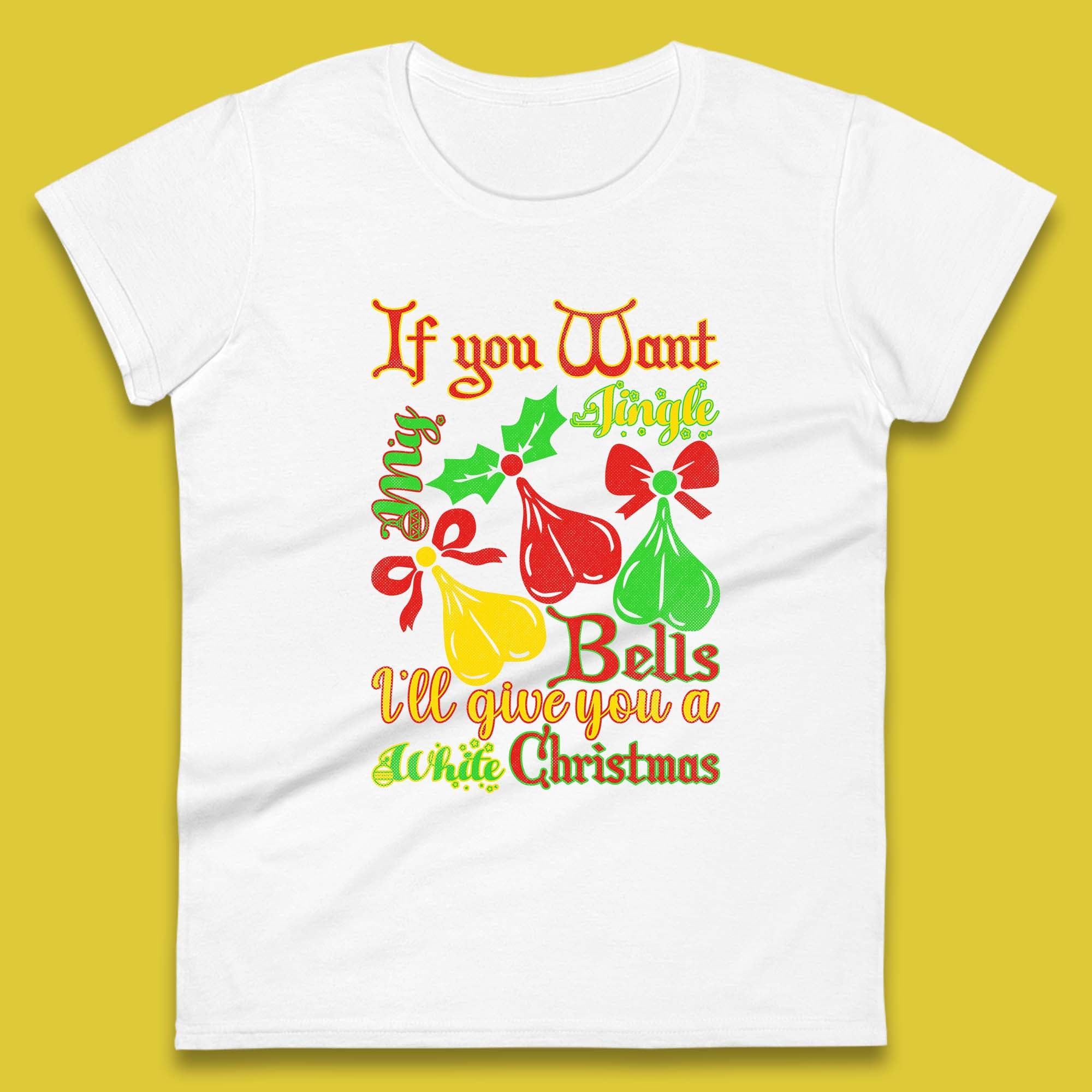 If You Want My Jingle Bells Christmas Womens T Shirt Mens Tops Tees Unisex 4XL