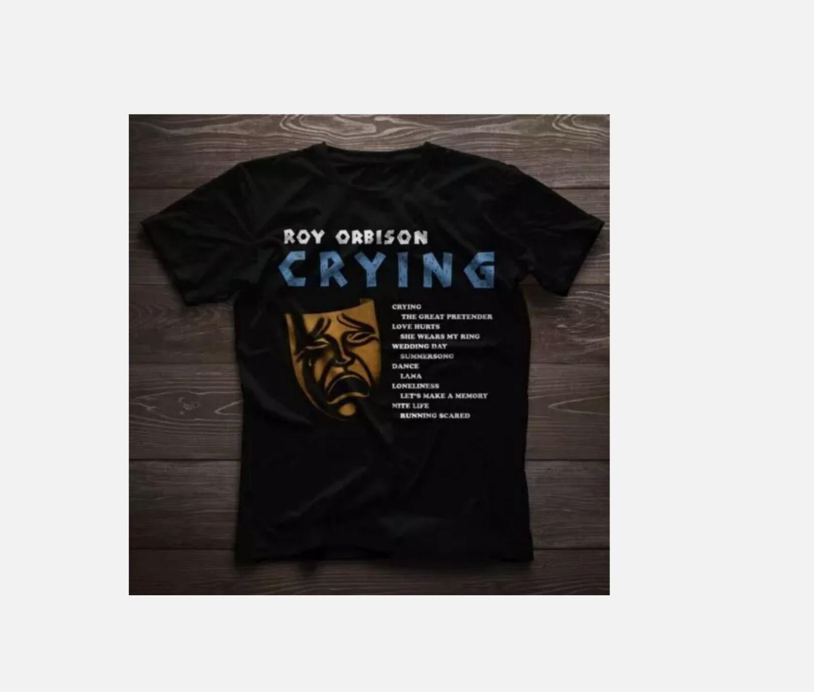Roy Orbison Crying song Roy Orbison s Greatest Hits Album Unisex T-Shirt XXXXL
