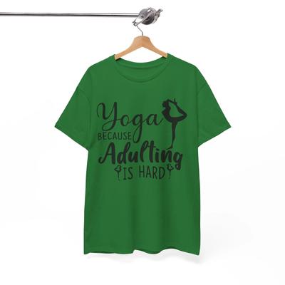 Yoga Because Adulting Is Hard T-shirt Tops Tees Unisex - Hilarious & Clever Tee for Humor