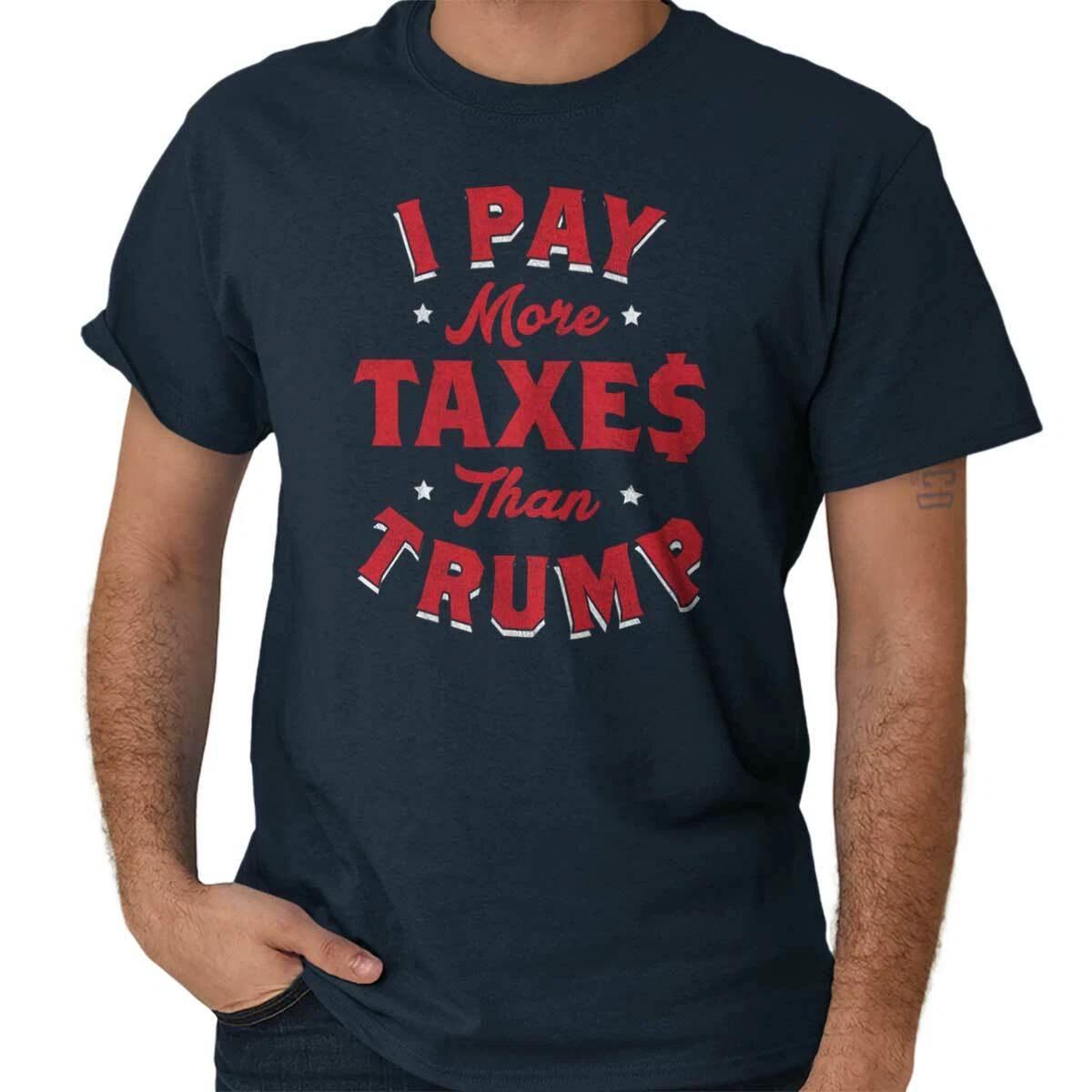 I Pay More Taxes Than Trump Funny Political Womens or Mens Crewneck T Shirt Tee M