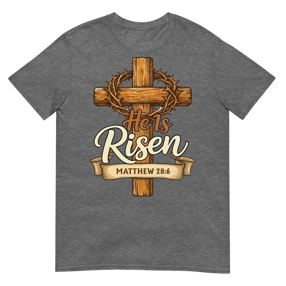 He Is Risen Easter Cross Jesus Christian Religious Unisex Unisex Tshirt